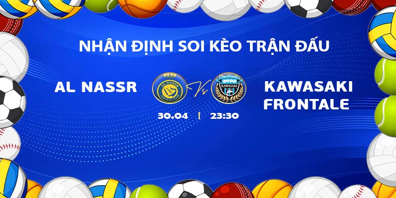Al Nassr vs Kawasaki Frontale lúc 23h30 ngày 30/4