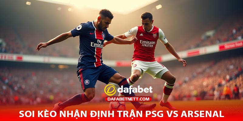 Soi kèo nhận định bóng đá trận PSG vs Arsenal lúc 2h00